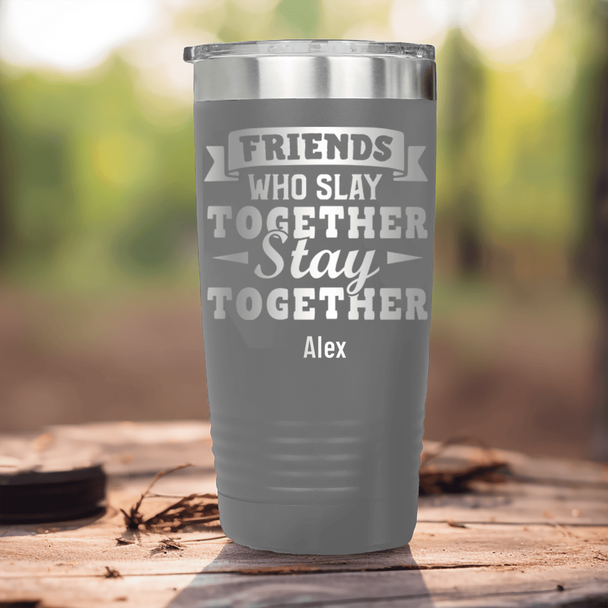 Grey Best Friend Tumbler With Friends Who Slay Stay Design