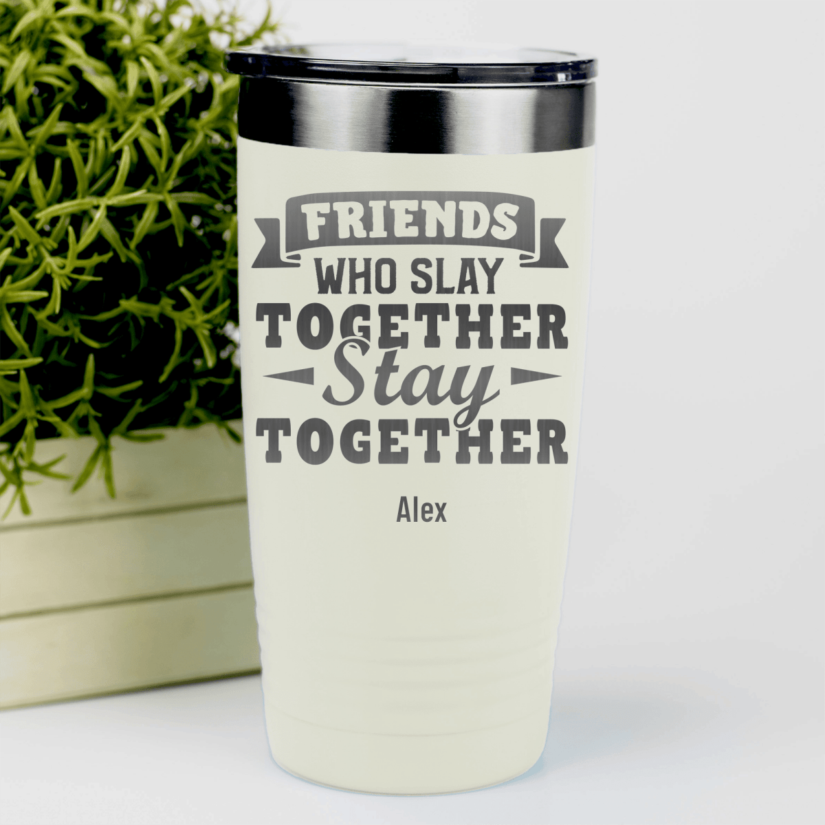 White Best Friend Tumbler With Friends Who Slay Stay Design