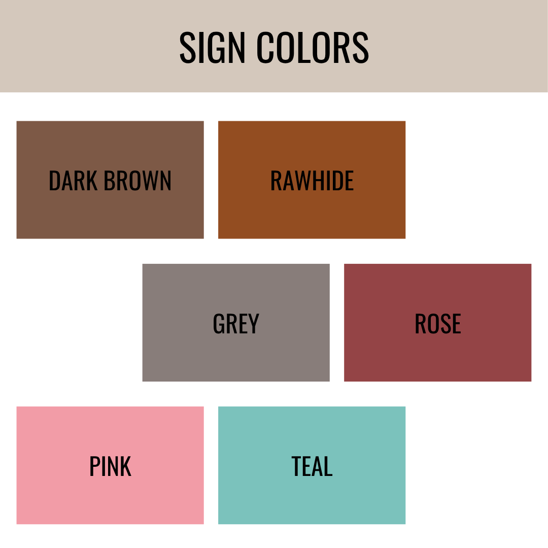 Color options for the sign displayed as six rectangular swatches labeled dark brown, rawhide, grey, rose, pink, and teal