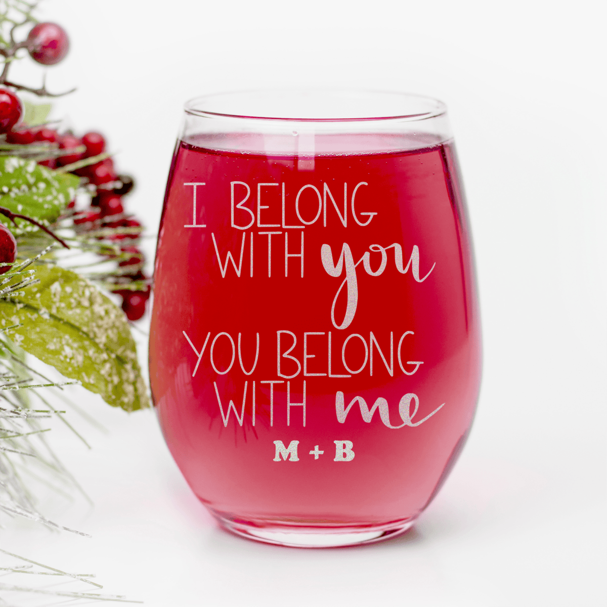 I Belong With You Stemless Wine Glass