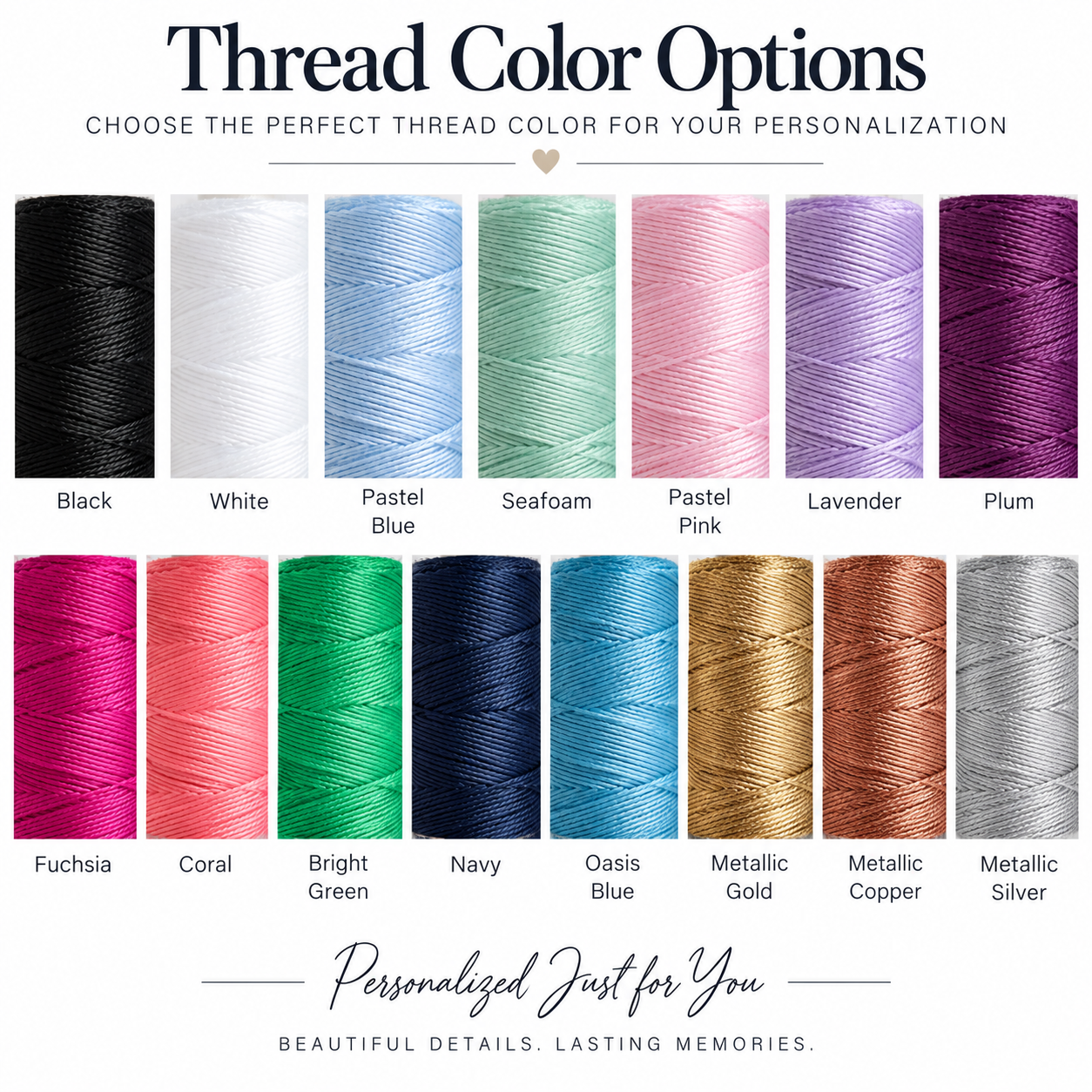 A color-options chart for personalized thread, showing 18 spools of thread in different colors labeled Black, White, Pastel Blue, Seafoam, Pastel Pink, Lavender, Plum, Fuchsia, Coral, Bright Green, Navy, Oasis Blue, Metallic Gold, Metallic Copper, and Metallic Silver. The header reads 'Thread Color Options' and the bottom text says 'Personalized Just for You'.