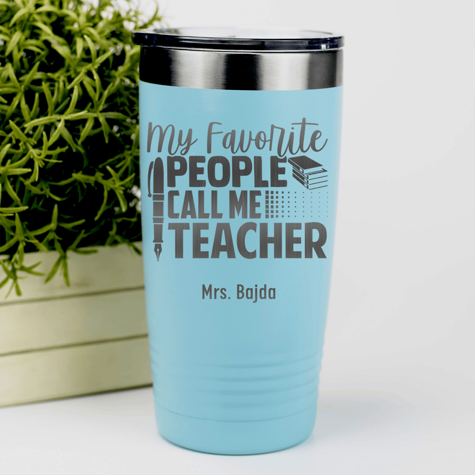 Teal Teacher Tumbler With My Favorite People Call Me Teacher Design