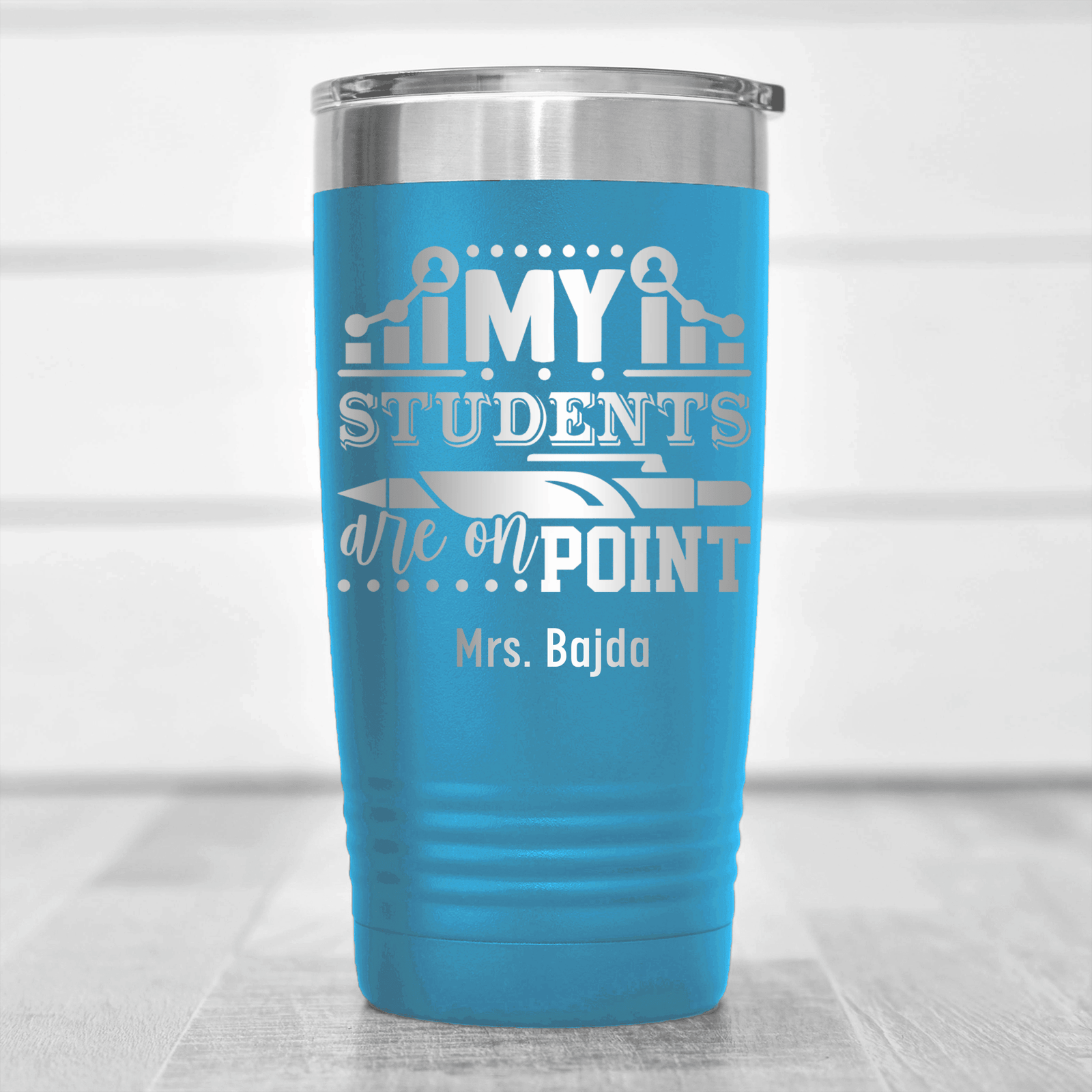 Light Blue Teacher Tumbler With My Students Are On Point Design