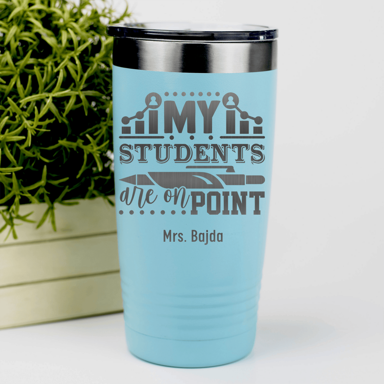 Teal Teacher Tumbler With My Students Are On Point Design
