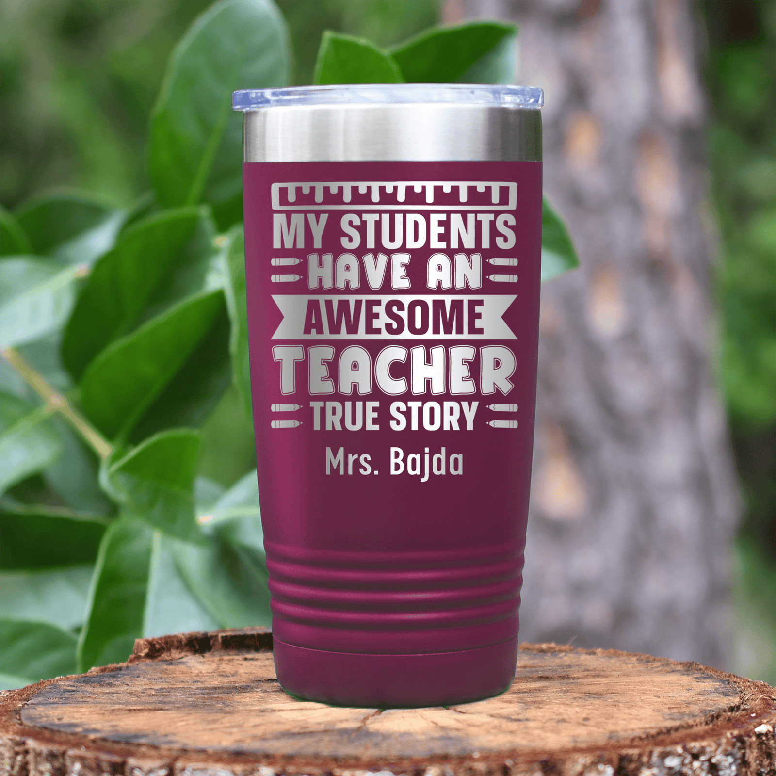 Maroon Teacher Tumbler With My Students Have An Awesome Teacher Design