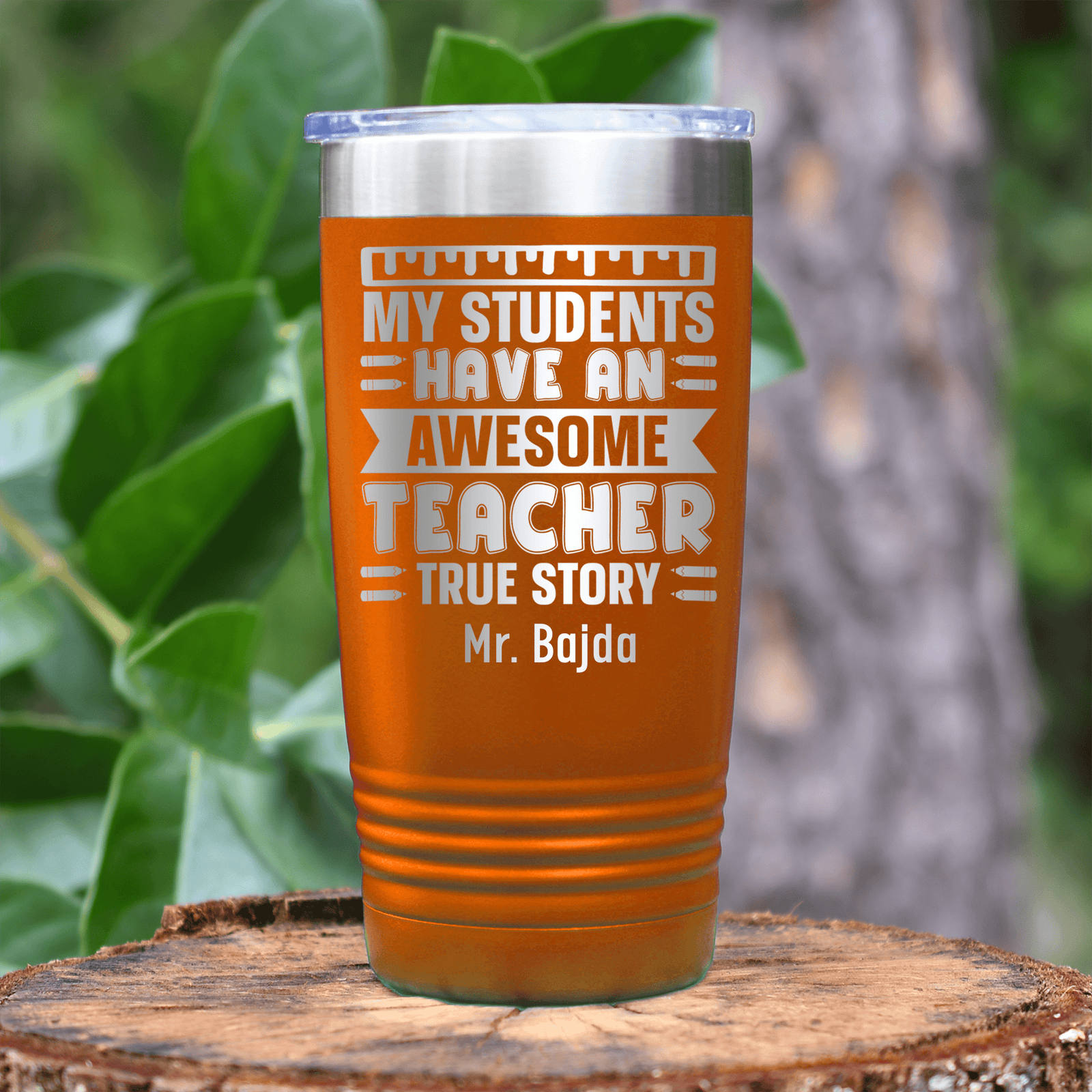 Orange Teacher Tumbler With My Students Have An Awesome Teacher Design