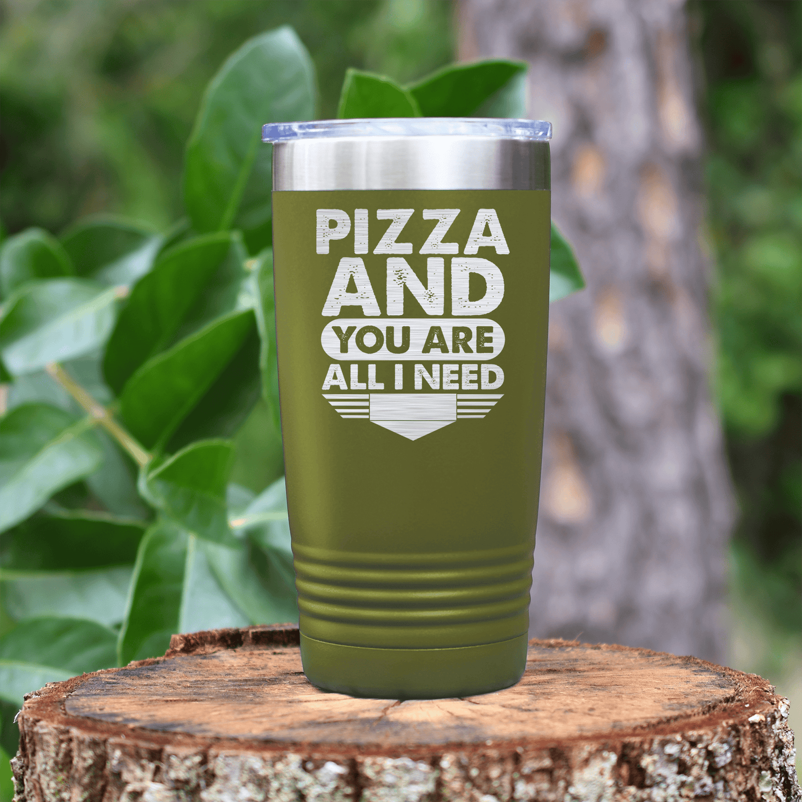 Military Green Best Friend tumbler Pizza And You Are All I Need