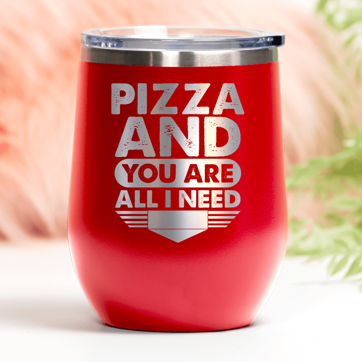 Red Best Friends Wine Tumbler With Pizza And You Are All I Need Design