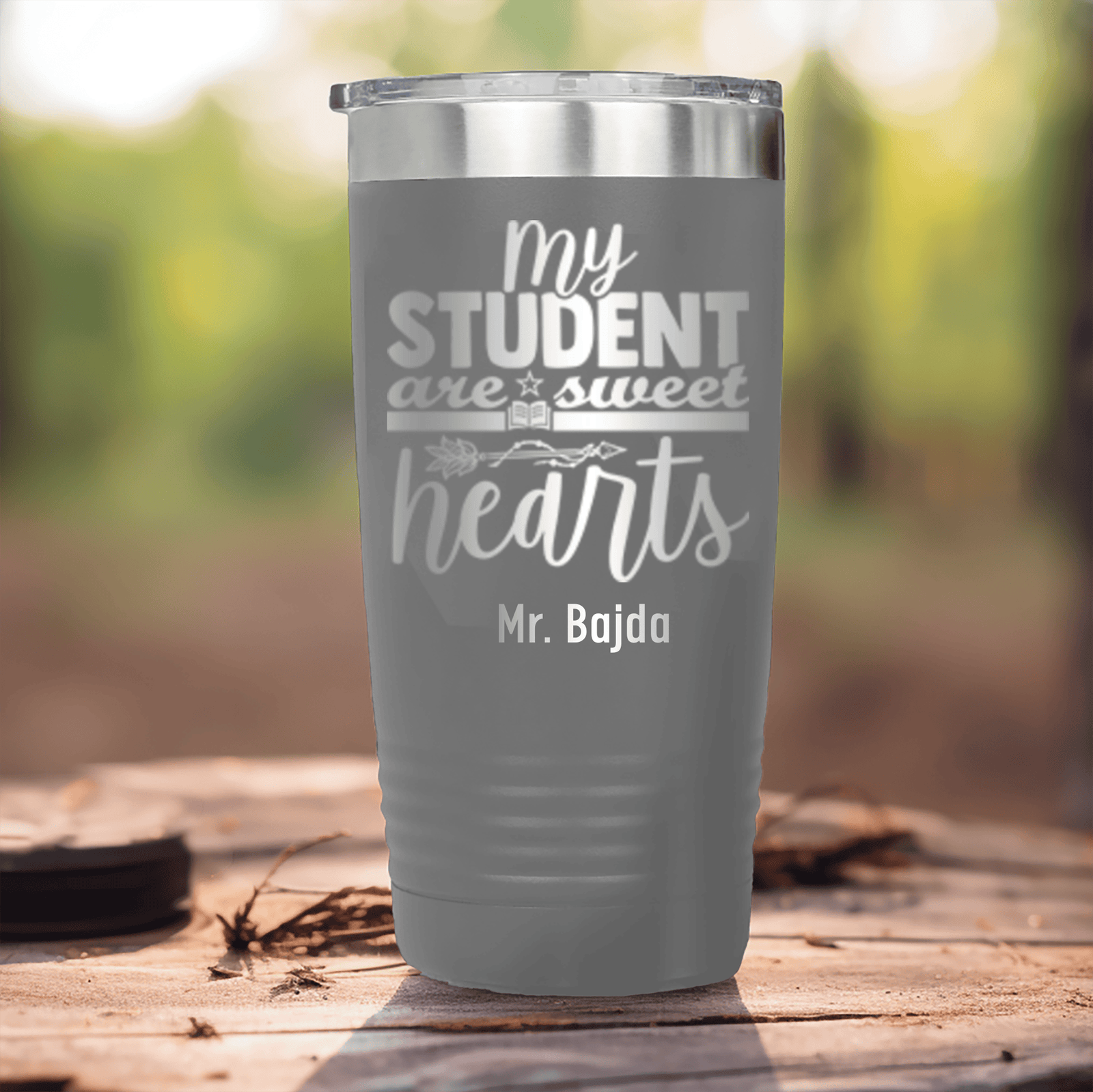 Grey Teacher Tumbler With Students Are Sweet Hearts Design