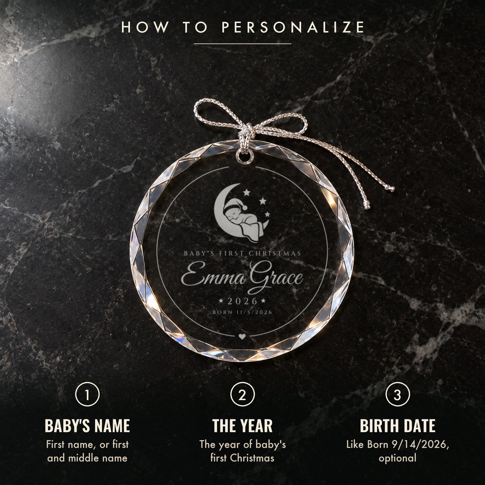 How to personalize the baby's first Christmas ornament: 1 baby's name, 2 the year, 3 an optional birth date, shown on black marble with Emma Grace