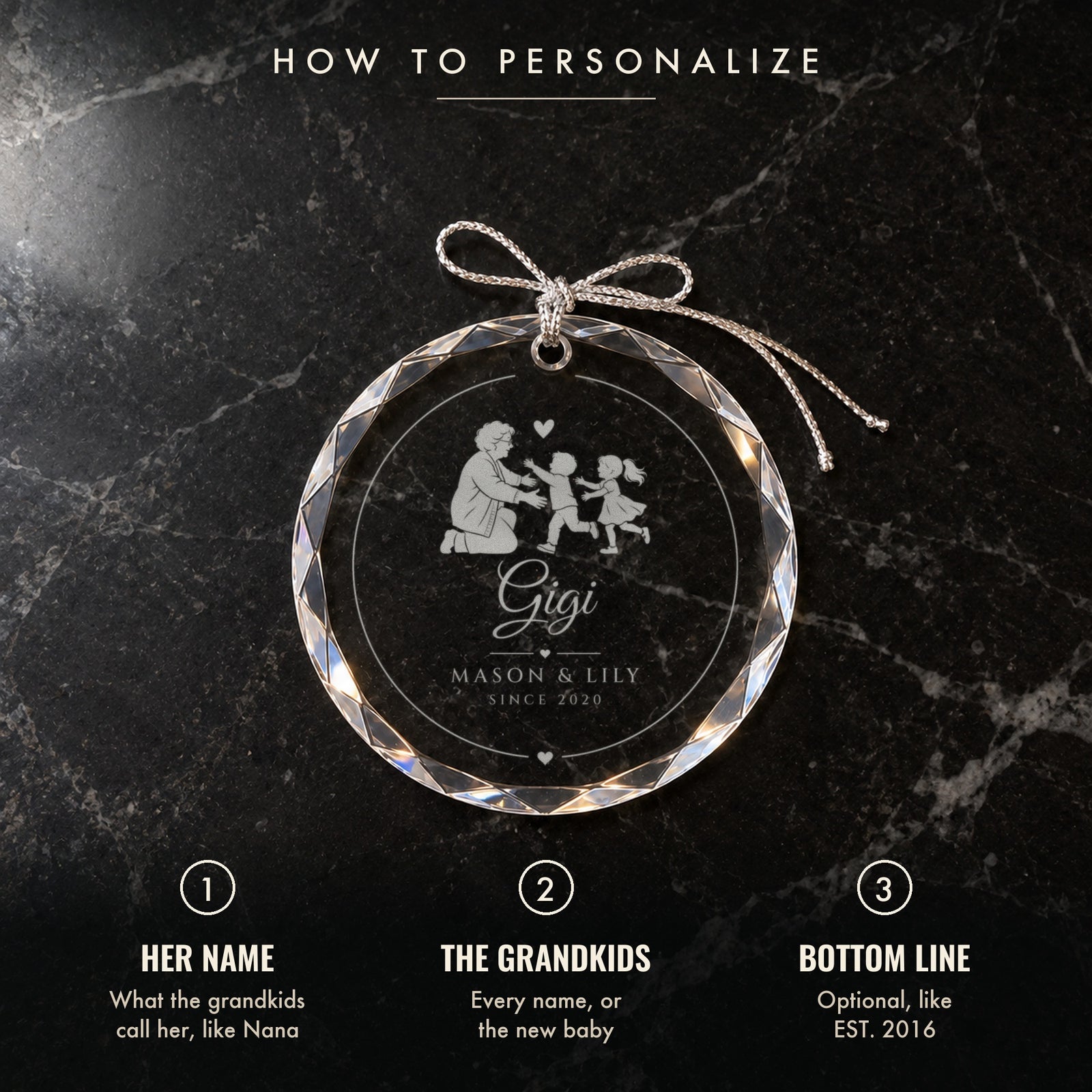 How to personalize the grandma ornament: 1 what the grandkids call her, 2 their names, 3 an optional bottom line, shown engraved Gigi, MASON & LILY, SINCE 2020