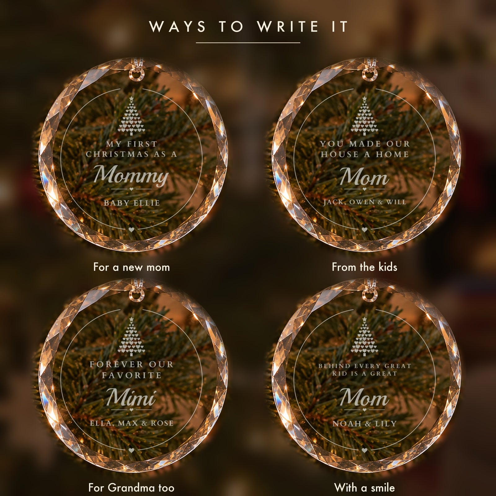 Four ways to write the mom ornament: My First Christmas as a Mommy, You Made Our House a Home, Forever Our Favorite Mimi, Behind Every Great Kid