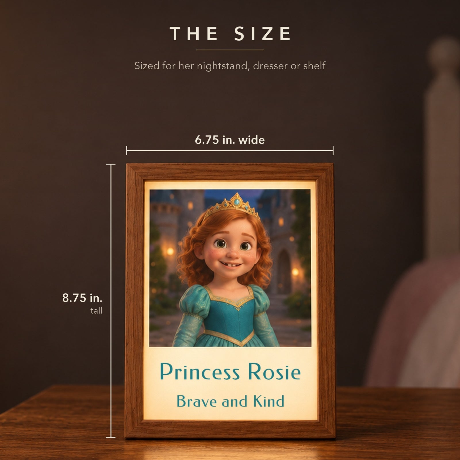 Size of the princess night light for girls, 6.75 inches wide by 8.75 inches tall, a red-haired girl as a princess with Princess Rosie, Brave and Kind