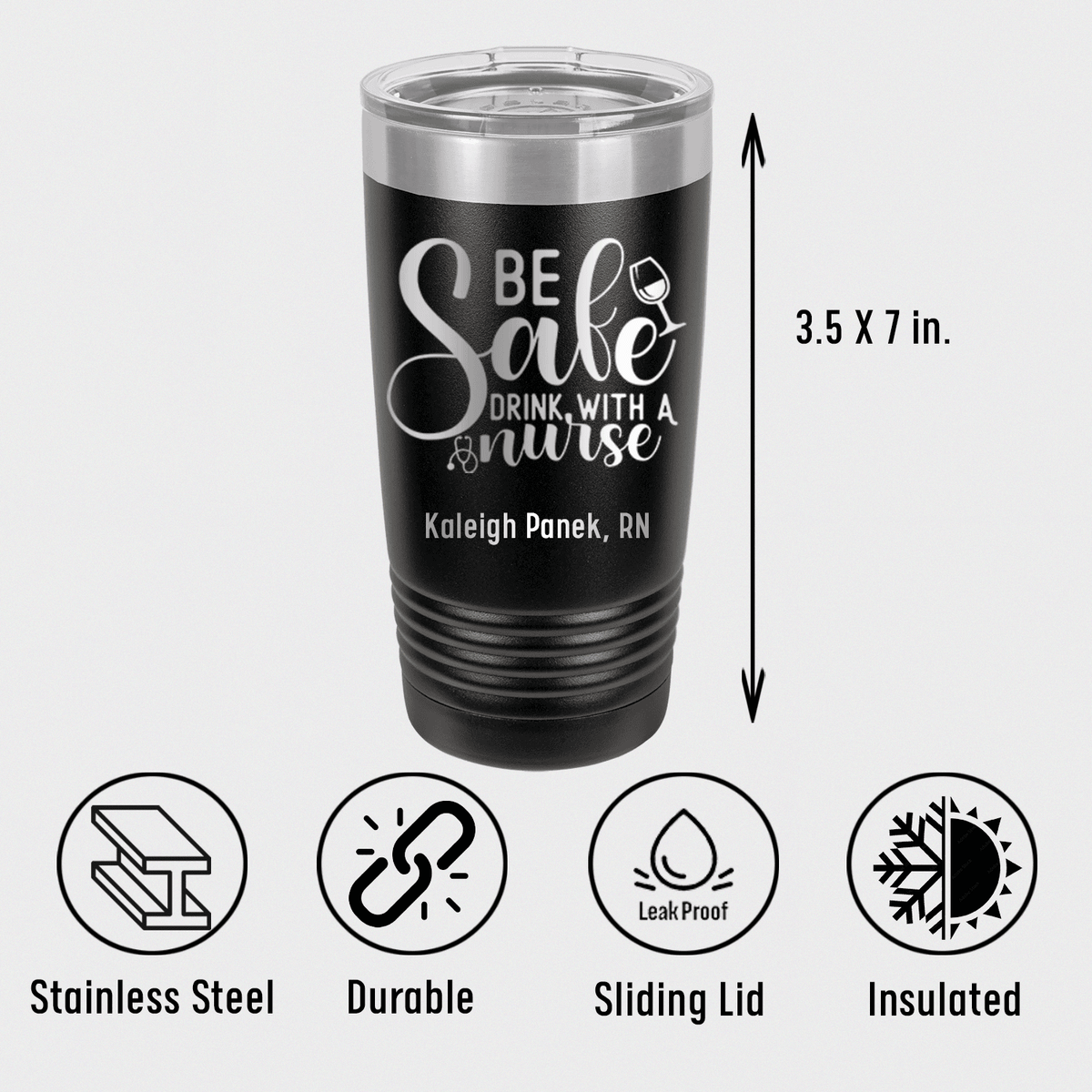 Personalized Be Safe Drink With A Nurse Tumbler for her, Customized Gifts for Women by Groovy Girl Gifts