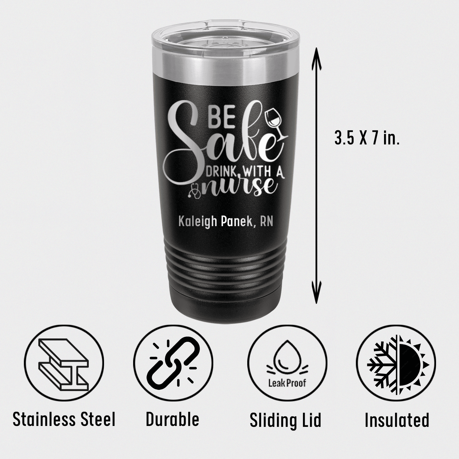 Personalized Be Safe Drink With A Nurse Tumbler for her, Customized Gifts for Women by Groovy Girl Gifts