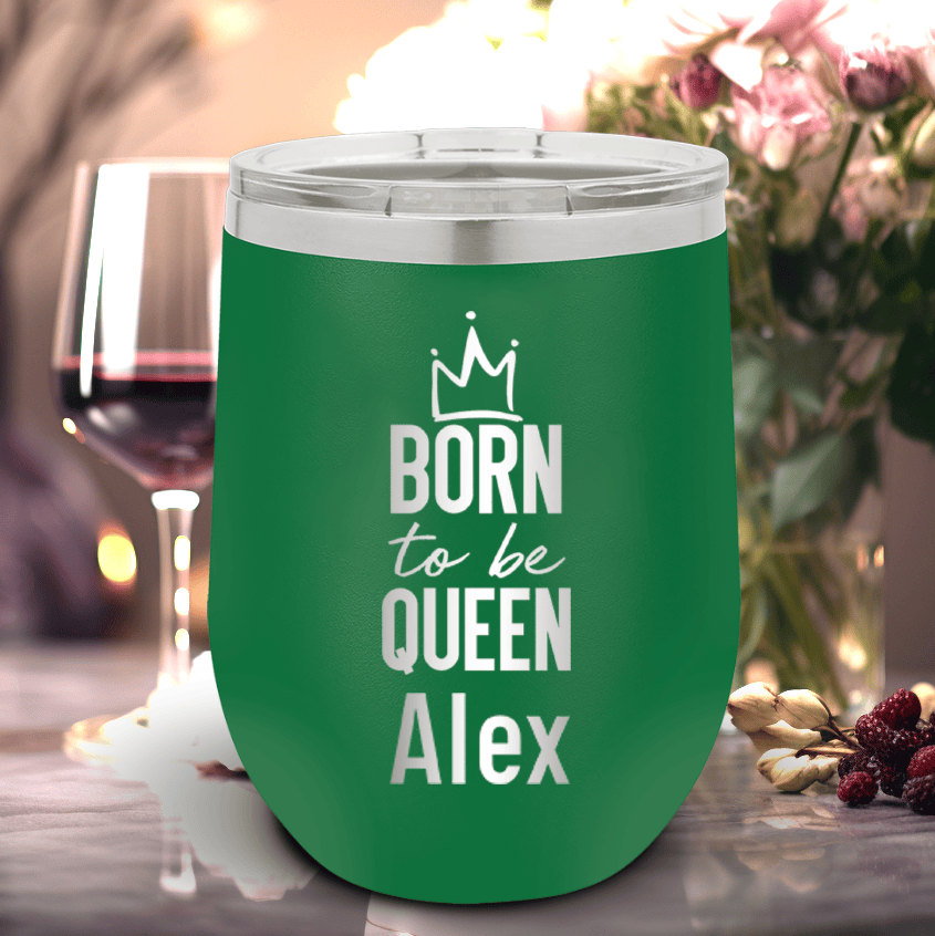 Green Birthday Wine Tumbler With Born To Be Queen Design