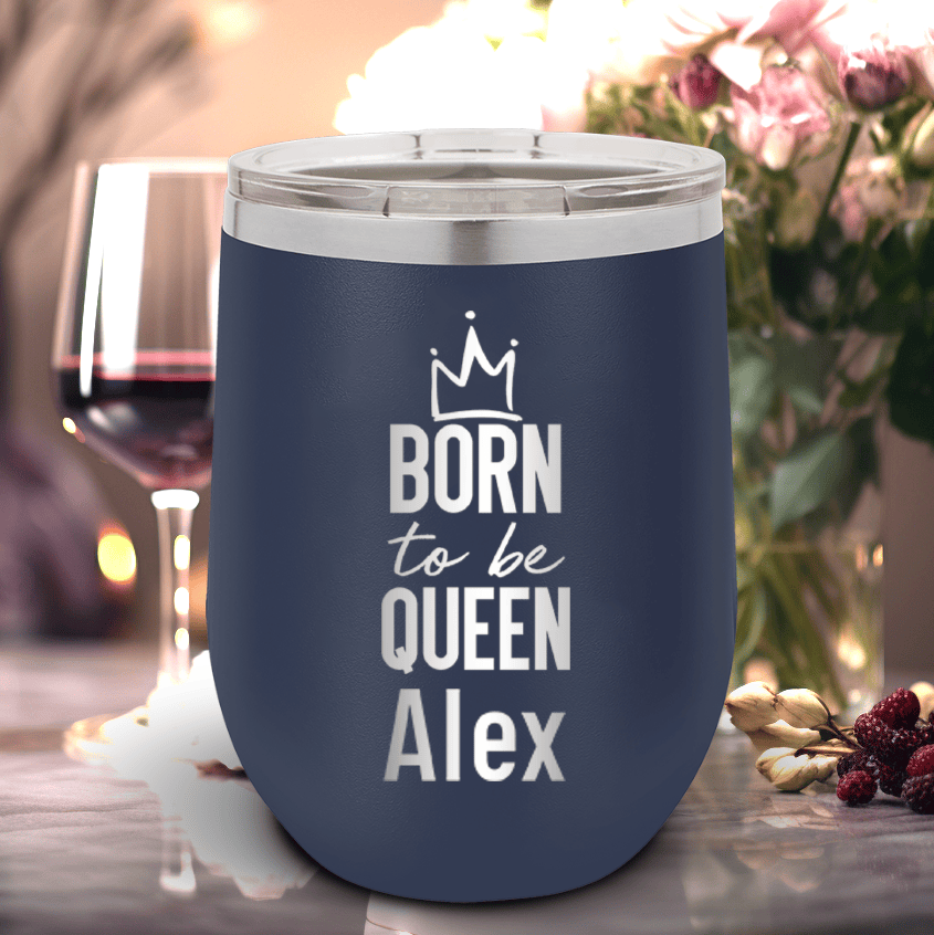Navy Birthday Wine Tumbler With Born To Be Queen Design