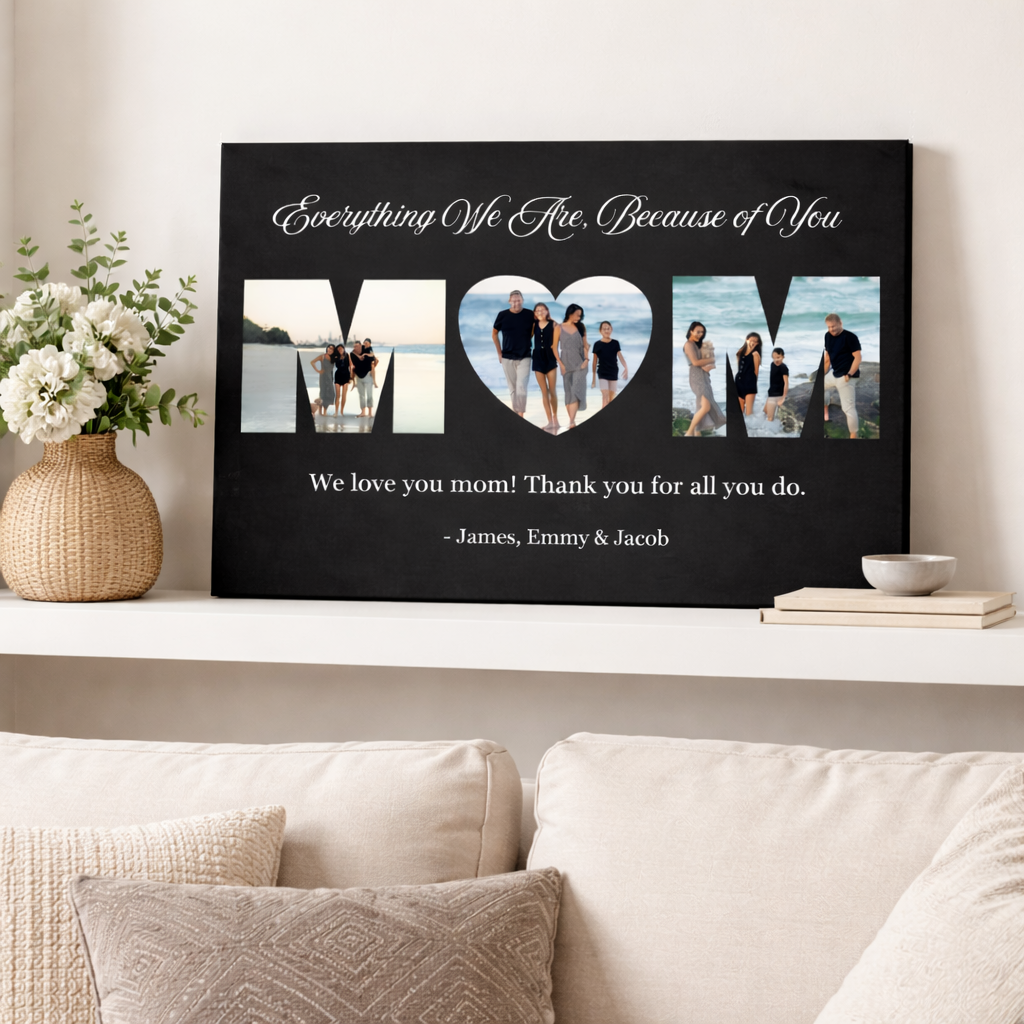 Black canvas wall sign with sample message "Everything We Are, Because of You" and family photos arranged in MOM letter shapes, with sample names James, Emmy & Jacob engraved below