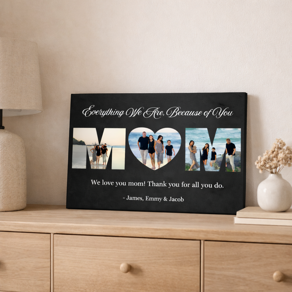 Black leatherette wall sign displaying family beach photos in MOM letter cutouts, with script text "Everything We Are, Because of You" and personalized message "We love you mom! Thank you for all you do. - James, Emmy & Jacob