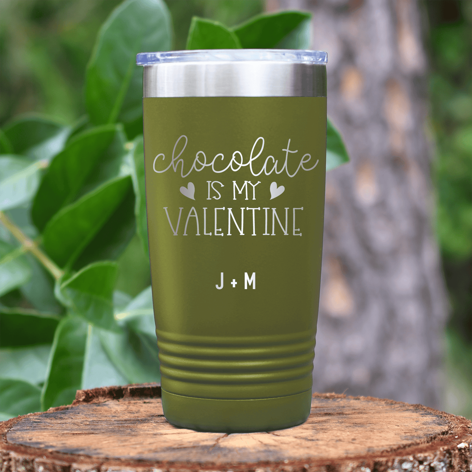 Military Green Valentines Day Tumbler With Chocolate Is My Valentine Design