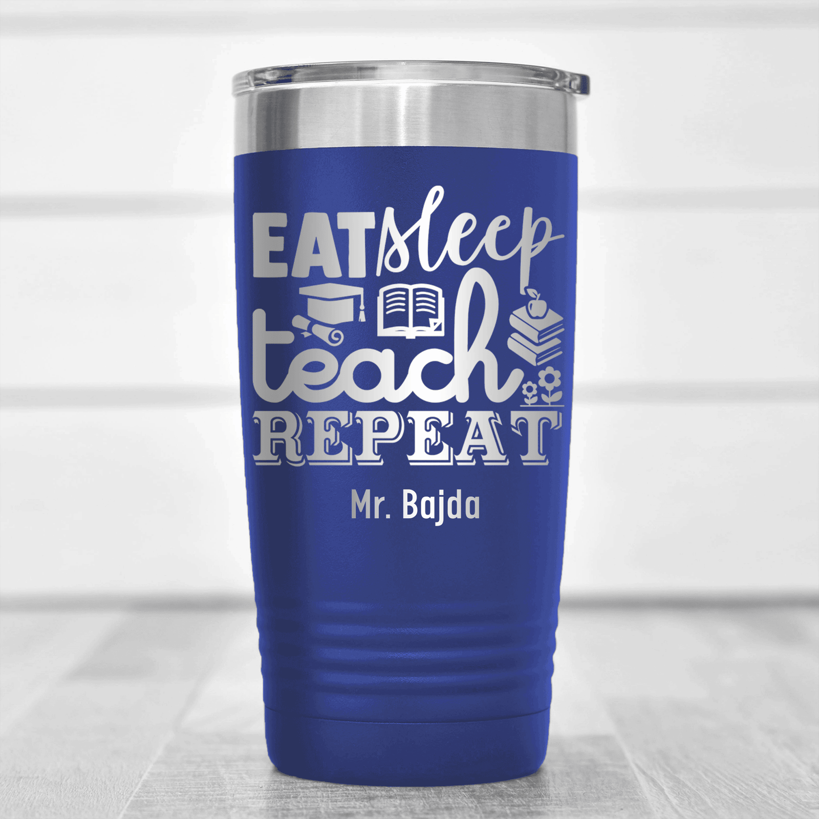 Blue Teacher Tumbler With Eat Sleep Teach And Repeat Design