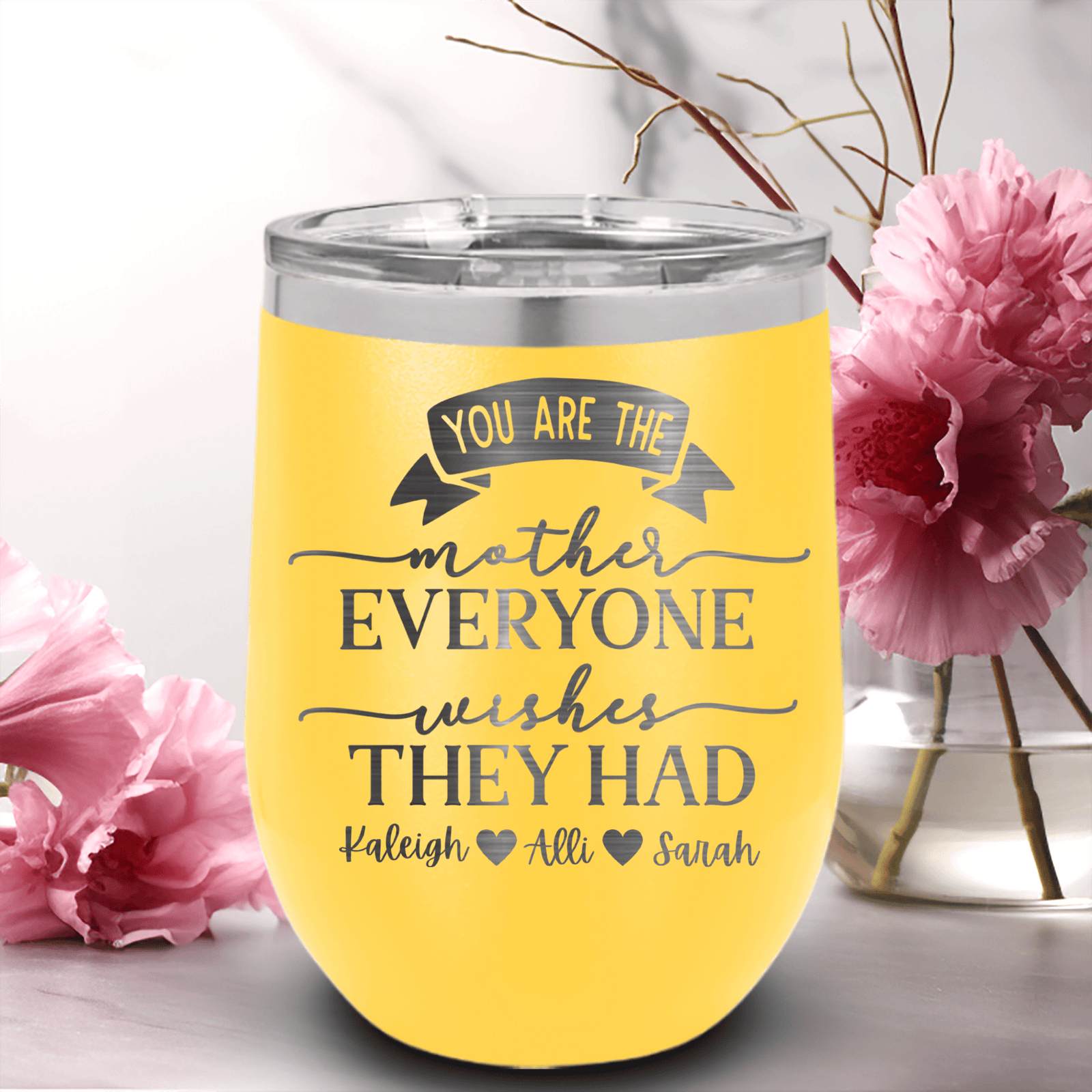Yellow Mothers Day Wine Tumbler With Everyone Wishes They Had You Design