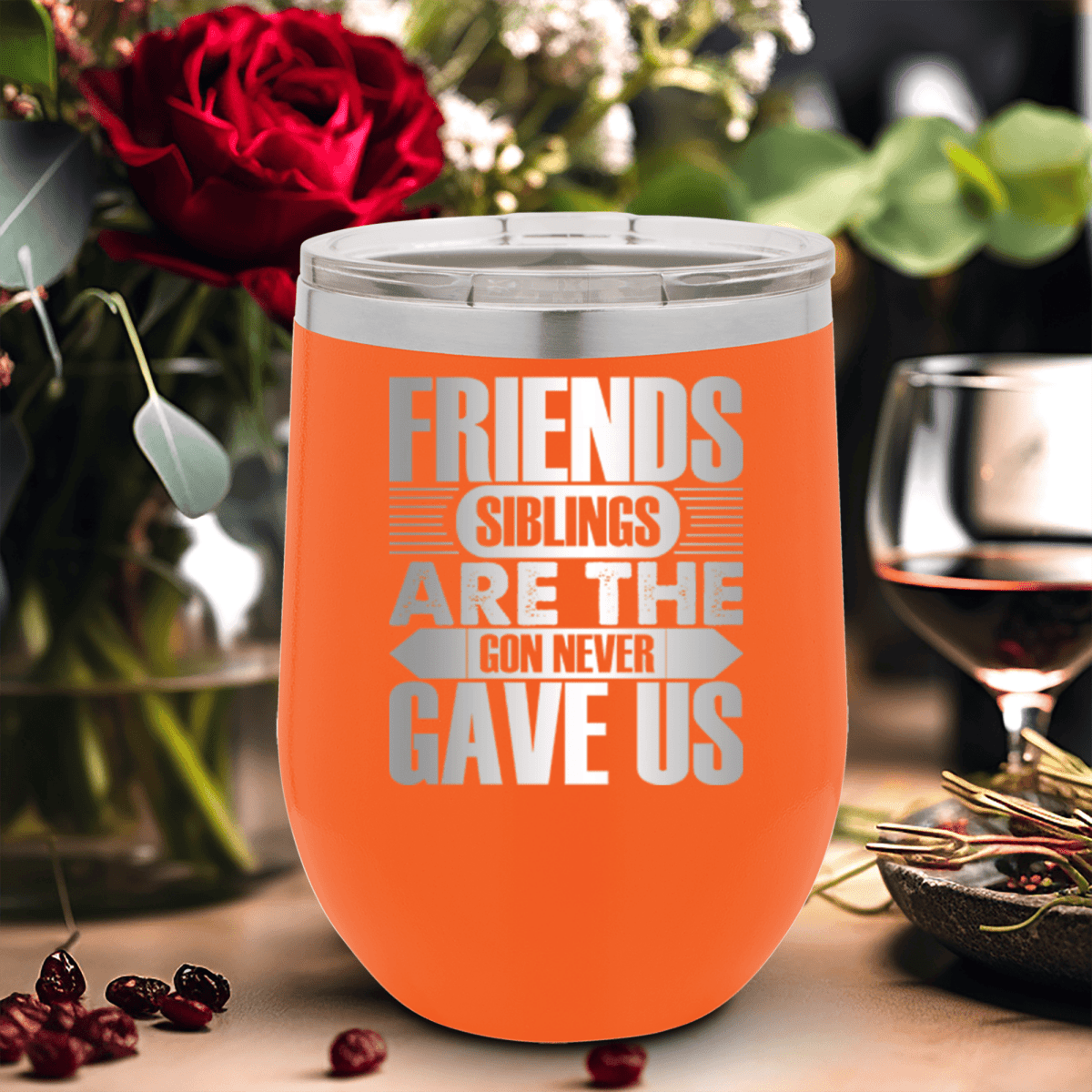 Orange Best Friends Wine Tumbler With Friends Are Siblings Design