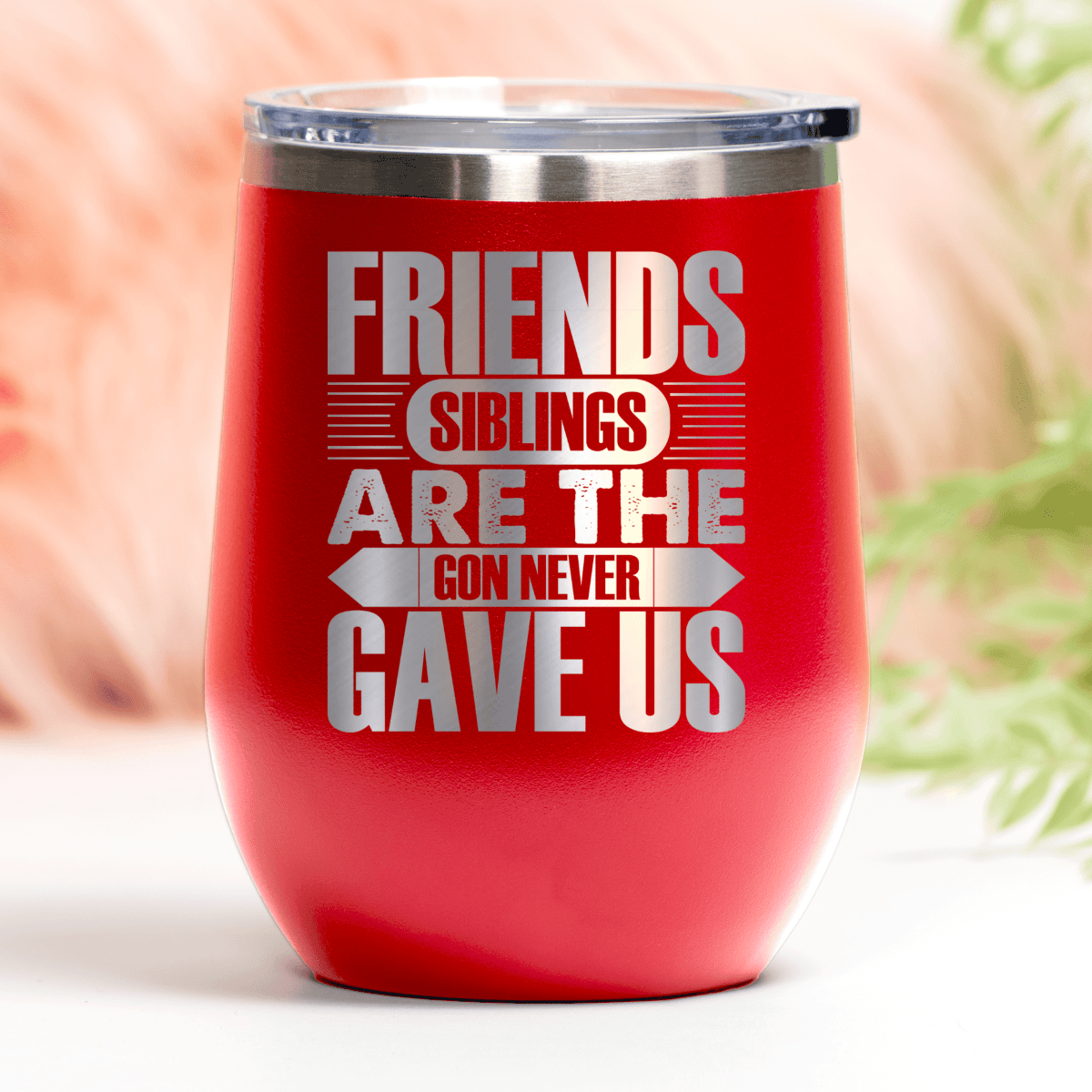 Pink Best Friends Wine Tumbler With Friends Are Siblings Design
