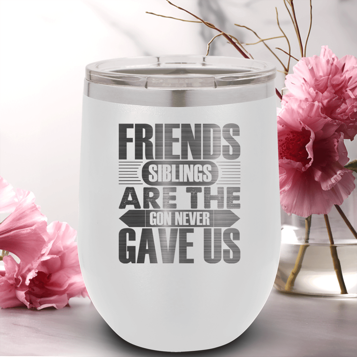 White Best Friends Wine Tumbler With Friends Are Siblings Design