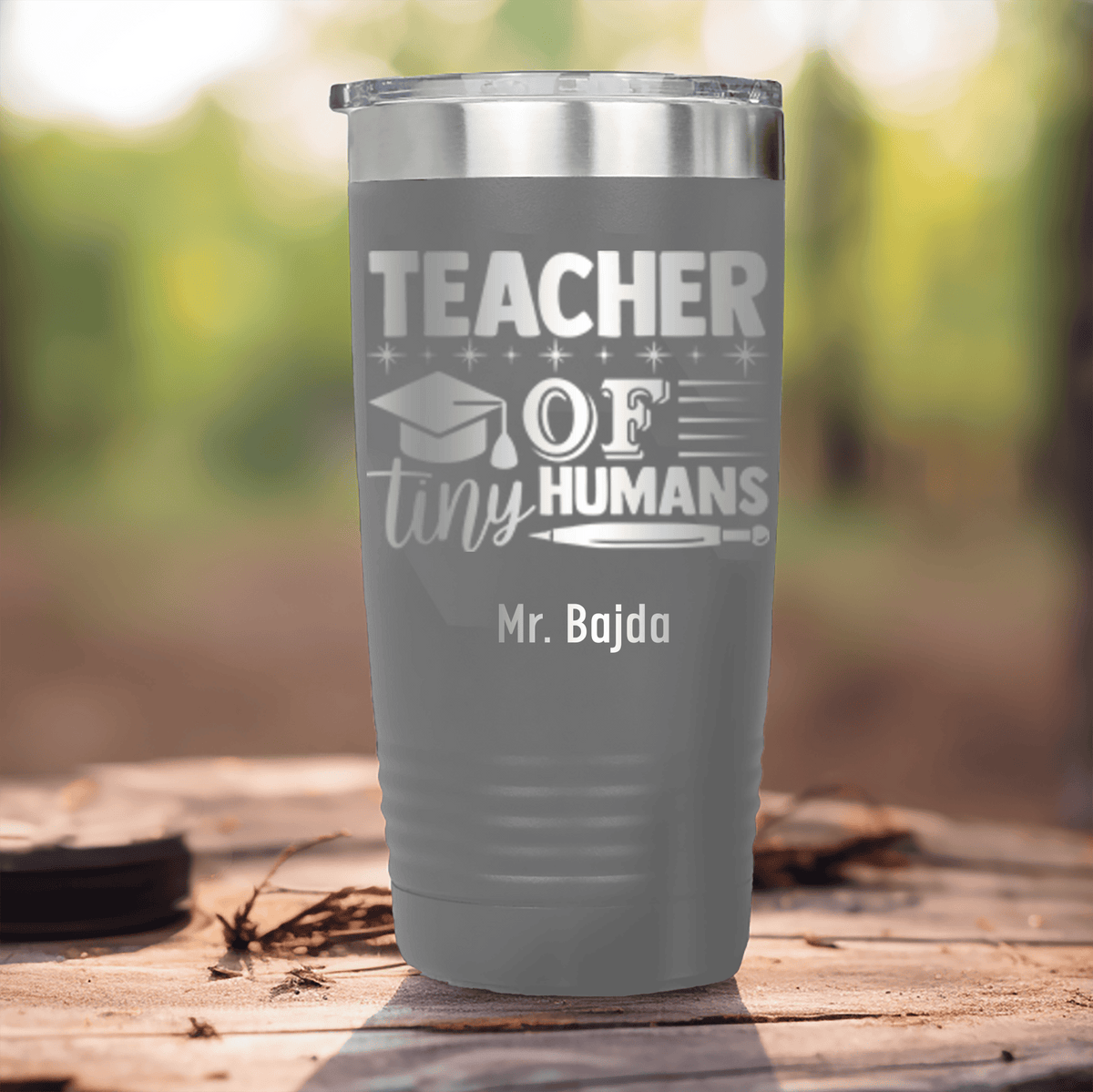 Grey Teacher Tumbler With I Teach Tiny Humans Design