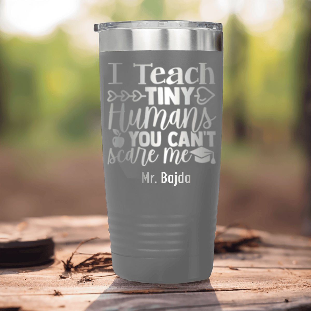 Grey Teacher Tumbler With Im A Teacher You Cant Scare Me Design