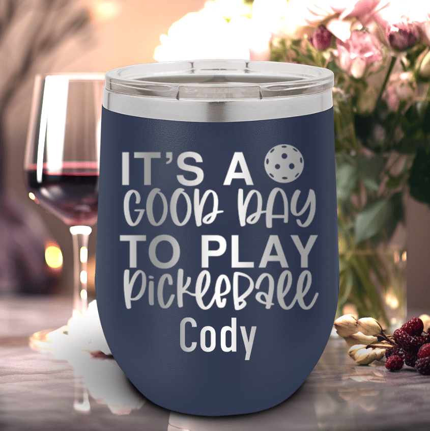 Navy Pickleball Wine Tumbler With Its A Good Day For Pickleball Design