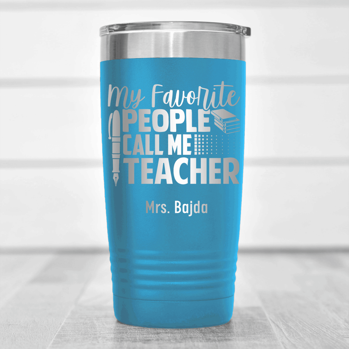 Light Blue Teacher Tumbler With My Favorite People Call Me Teacher Design