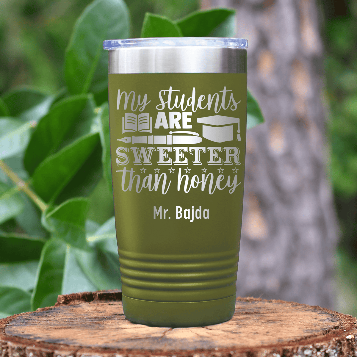 Military Green Teacher Tumbler With My Students Are Honey Design
