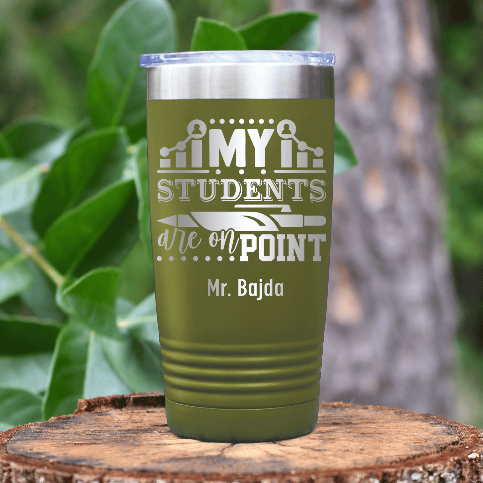 Military Green Teacher Tumbler With My Students Are On Point Design