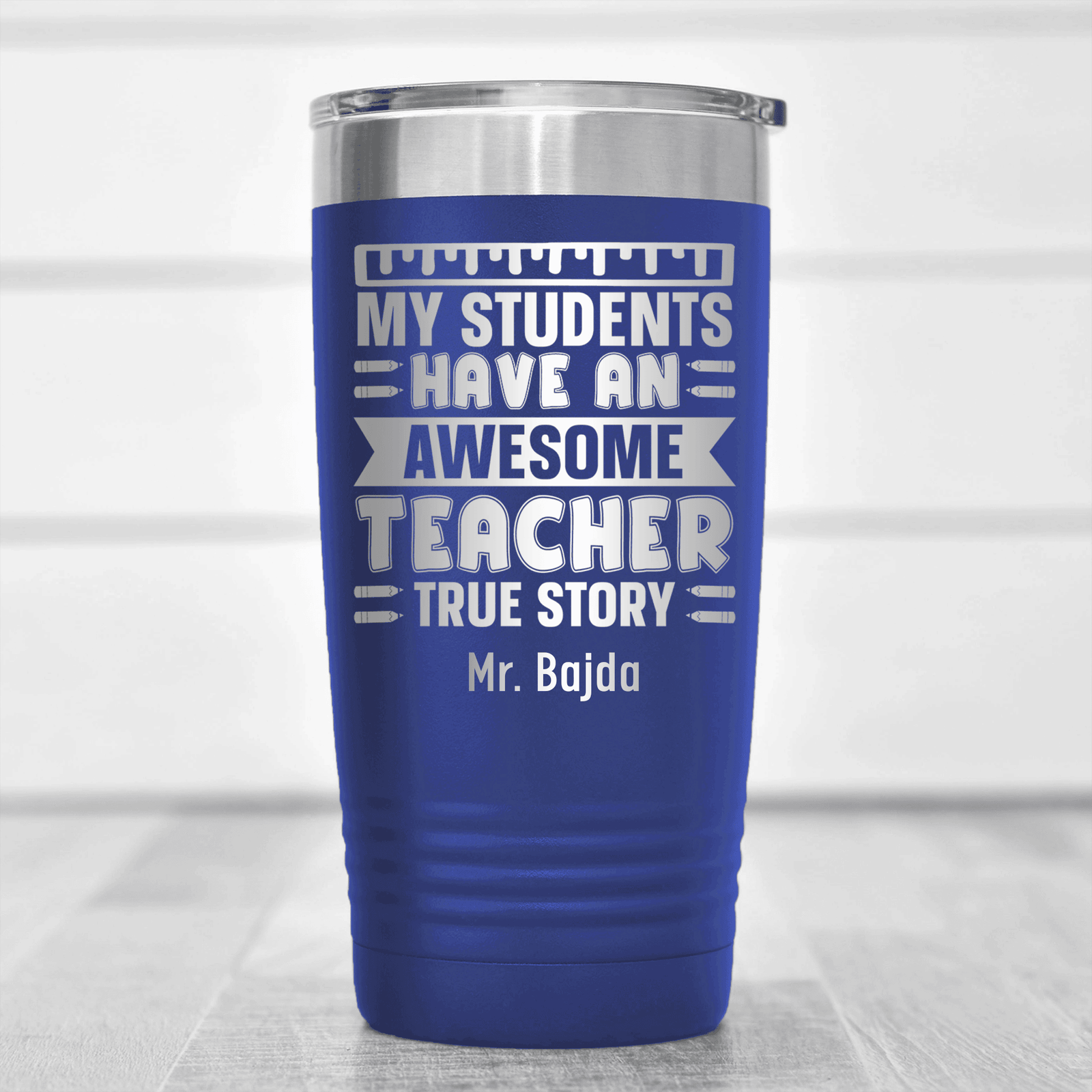 Blue Teacher Tumbler With My Students Have An Awesome Teacher Design