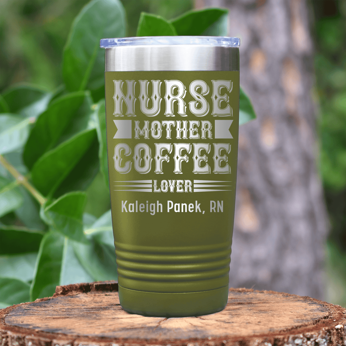 Military Green Nurse Tumbler With Nurse Mother And Coffee Design