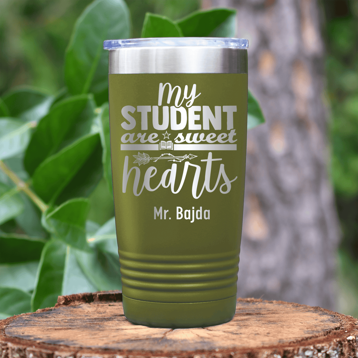 Military Green Teacher Tumbler With Students Are Sweet Hearts Design