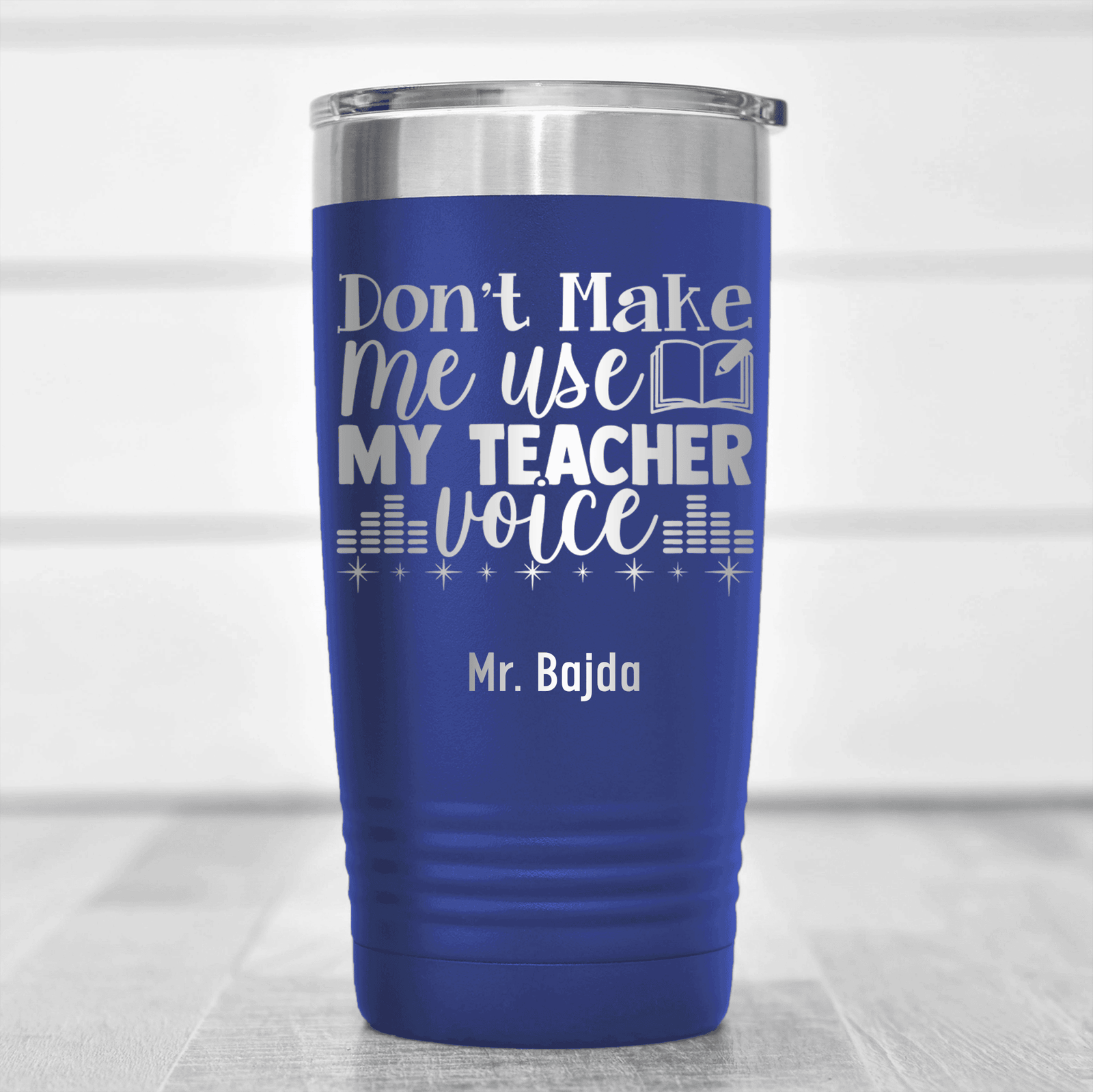 Blue Teacher Tumbler With Use My Teacher Voice Design