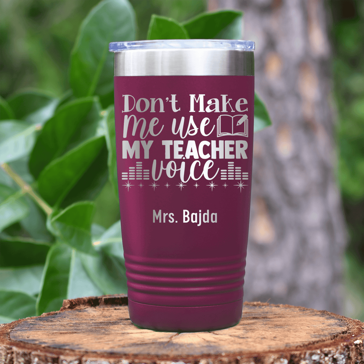 Maroon Teacher Tumbler With Use My Teacher Voice Design