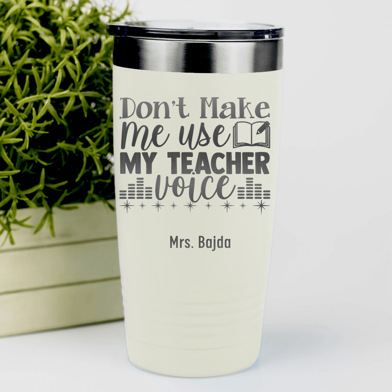 White Teacher Tumbler With Use My Teacher Voice Design