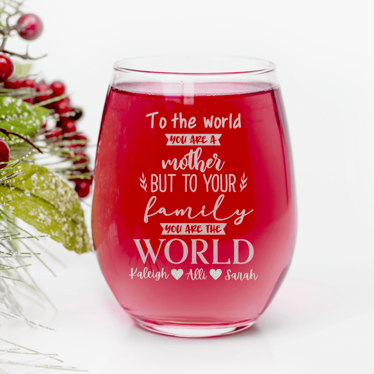You Are My World Stemless Wine Glass