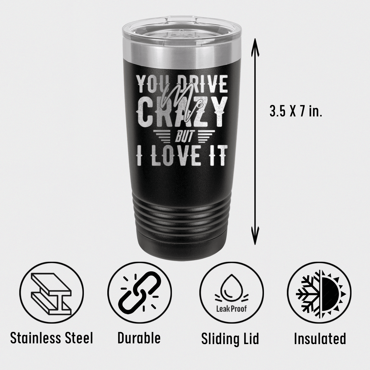 Personalized You Drive Me Crazy But I Love You Tumbler for her, Customized Gifts for Women by Groovy Girl Gifts