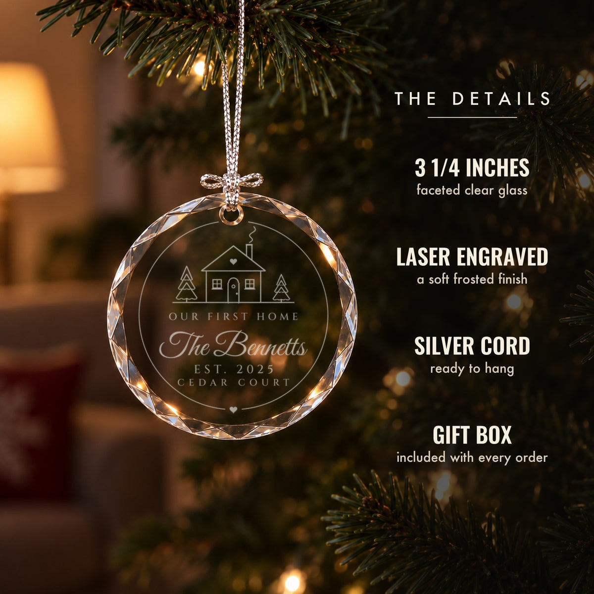 Details of the Our First Home glass ornament: 3 1/4 inch faceted clear glass, laser engraved frosted design, silver hanging cord and gift box