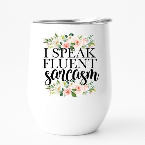 Gifts I SPEAK FLUENT SARCASM 12oz travel tumbler