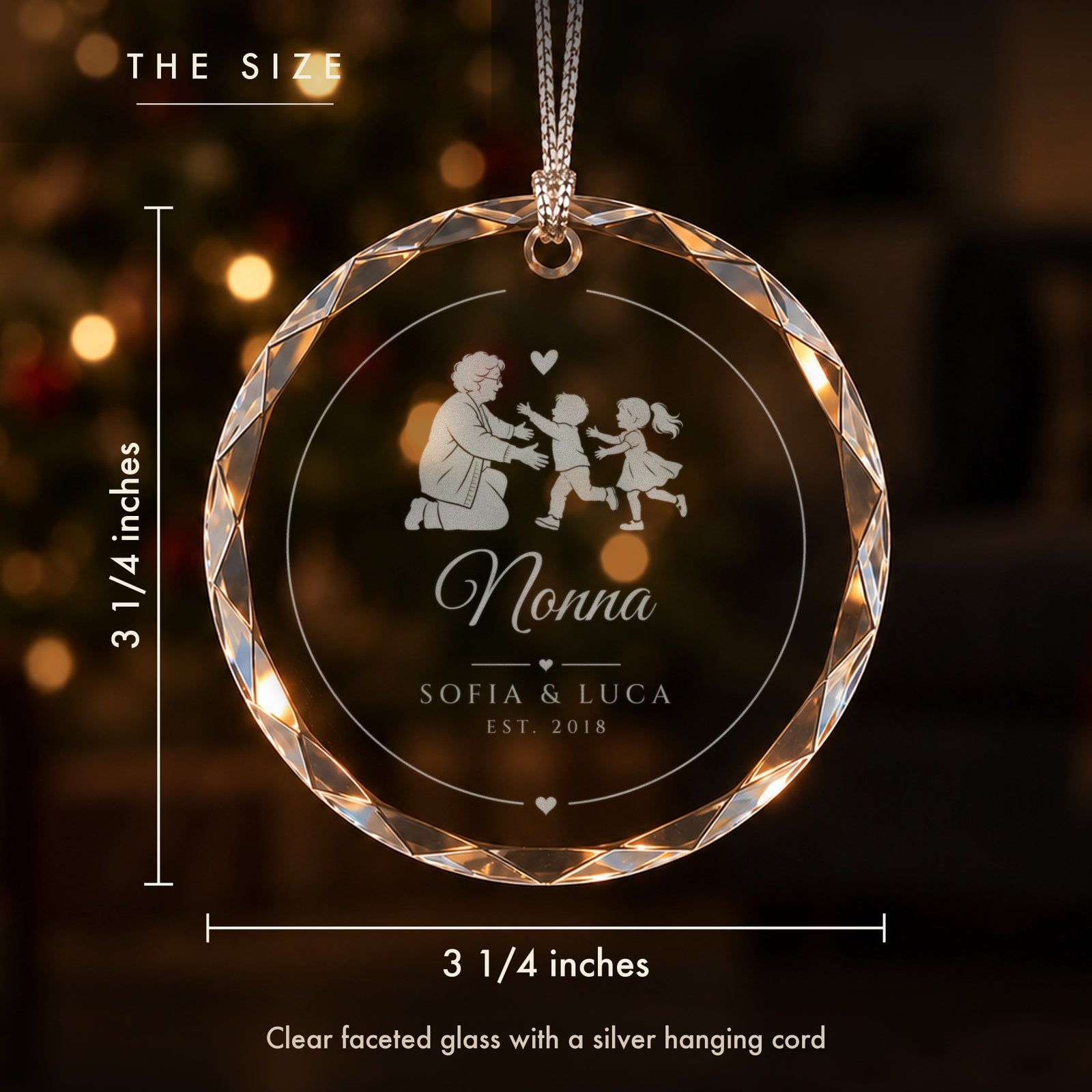 Size of the personalized grandma ornament: 3 1/4 inches tall and wide, clear faceted glass engraved Nonna, SOFIA & LUCA, EST. 2018 on a silver cord