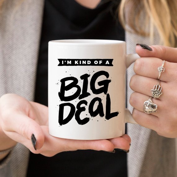 Kitchen I&#39;m Kind Of A Big Deal - 11oz Coffee Mug - Coffee