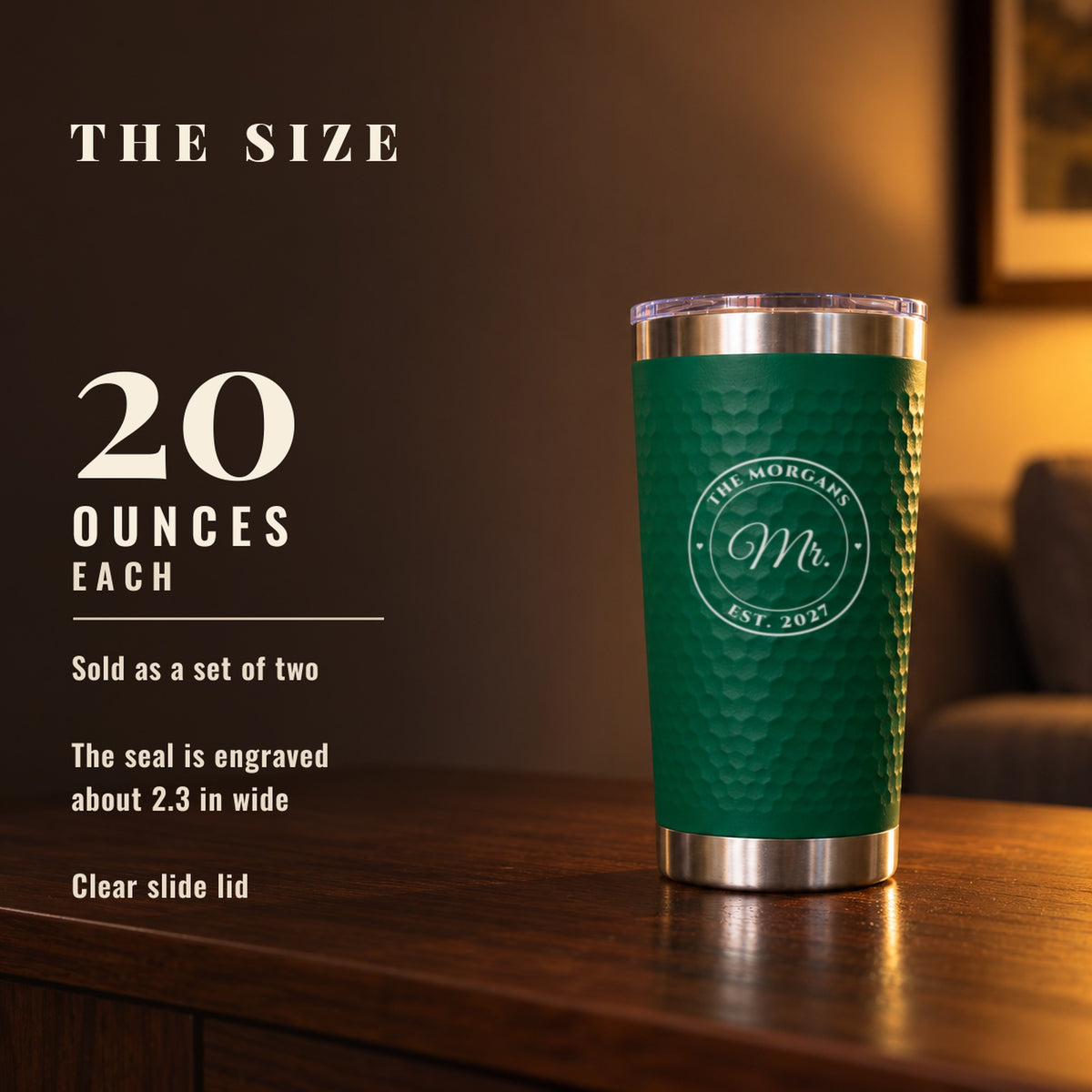 Size of the engraved couples tumbler: 20 ounces each, sold as a set of two, with the round seal engraved about 2.3 inches wide