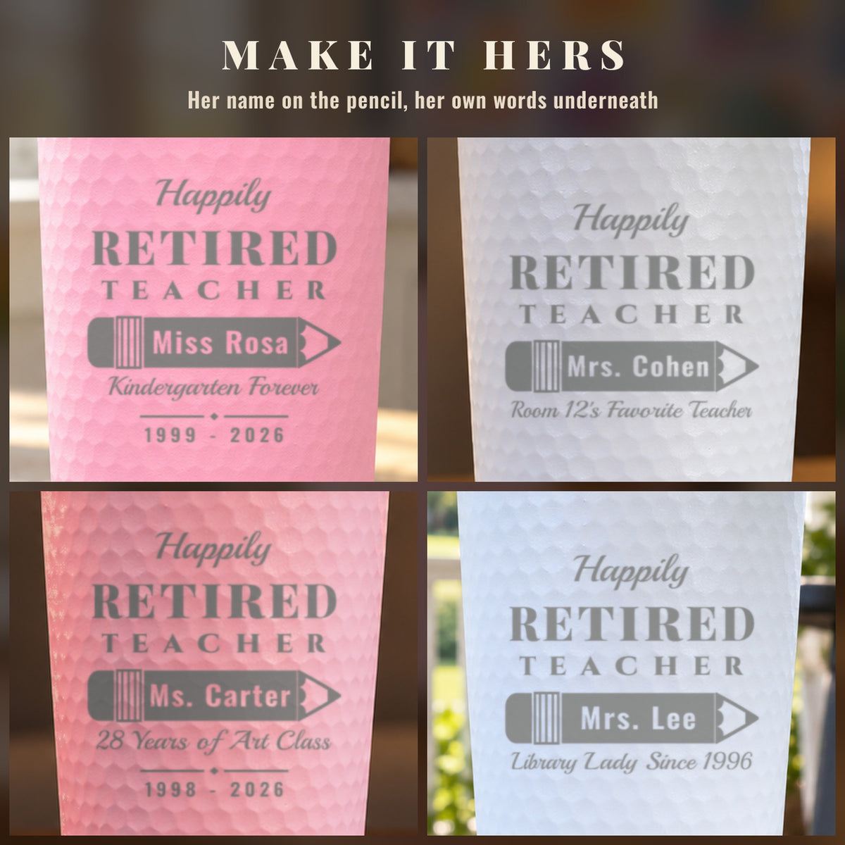 Four engraved retired teacher tumblers in pink and white: Kindergarten Forever, Room 12's Favorite Teacher, 28 Years of Art Class, Library Lady
