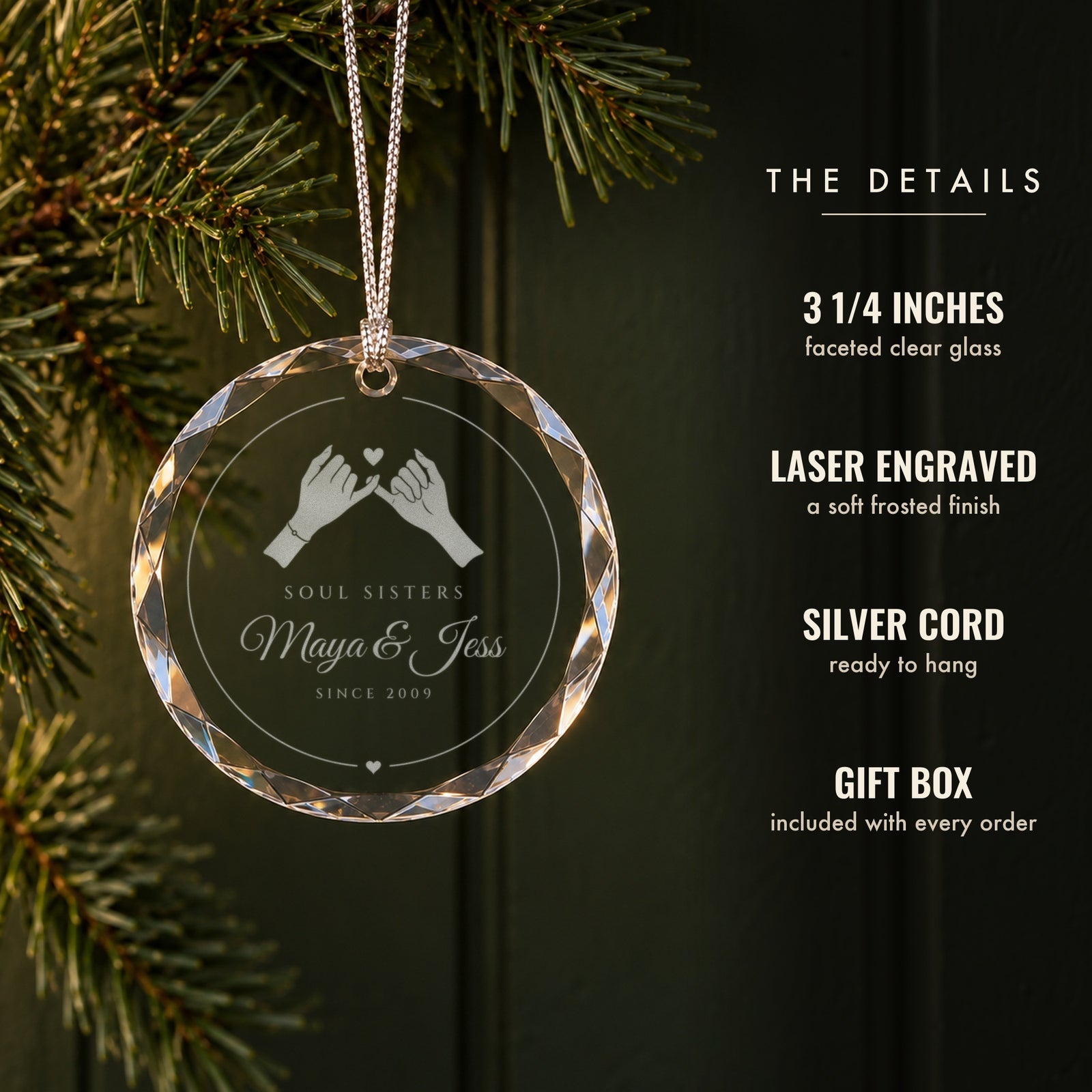 Details of the sister and best friend glass ornament: 3 1/4 inch faceted clear glass, frosted laser engraving, silver cord and gift box